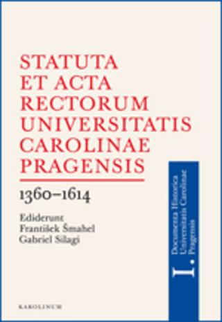 Kniha: Statuta et Acta rectorum Universitatis Carolinae Pragensis - František Šmahel