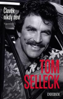 Kniha: Člověk nikdy neví - 1. vydanie - Tom Selleck