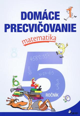 Kniha: Domáce precvičovanie matematika 5.ročník - 1. vydanie - Petr Šulc