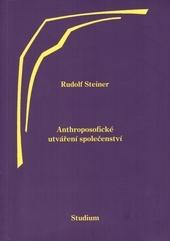 Kniha: Anthroposofické utváření společenství - Rudolf Steiner