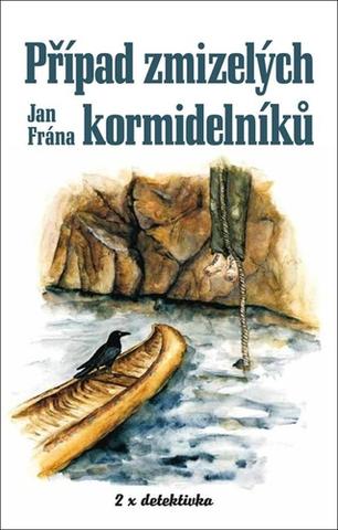 Kniha: Případ zmizelých kormidelníků - 1. vydanie - Jan Frána
