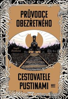 Kniha: Průvodce obezřetného cestovatele Pustinami - Sarah Brooksová