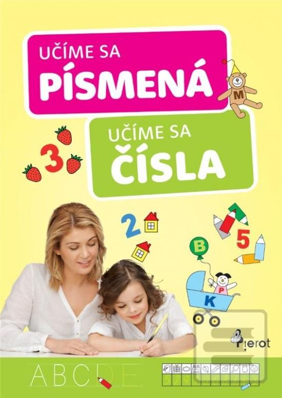 Kniha: Učíme se čísla, učíme sa písmena - 1. vydanie - Iva Nováková