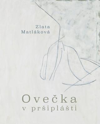 Kniha: Ovečka v pršiplášti - 1. vydanie - Zlata Matláková