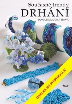 Kniha: Současné trendy drhání - 2. vydanie - Doantella Ciottiová
