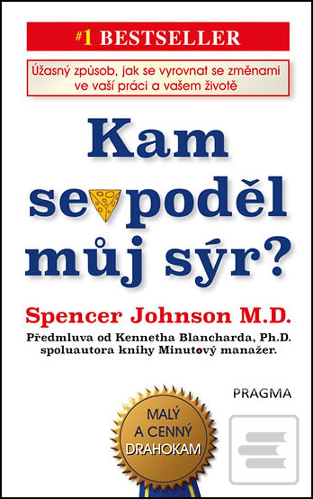 Kniha: Kam se poděl můj sýr? - 2. vydanie - Spencer Johnson