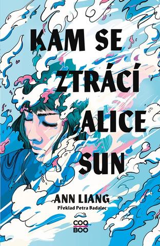 Kniha: Kam se ztrácí Alice Sun - 1. vydanie - Ann Liang