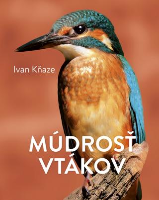 Kniha: Múdrosť vtákov - 1. vydanie - Ivan Kňaze