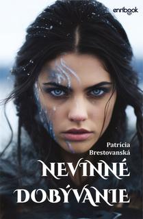 Kniha: Nevinné dobývanie - 1. vydanie - Patrícia Brestovanská