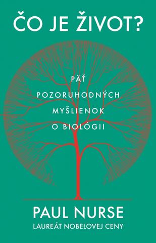 Kniha: Čo je život?  Päť pozoruhodných myšlienkok o biológii - 1. vydanie - Paul Nurse