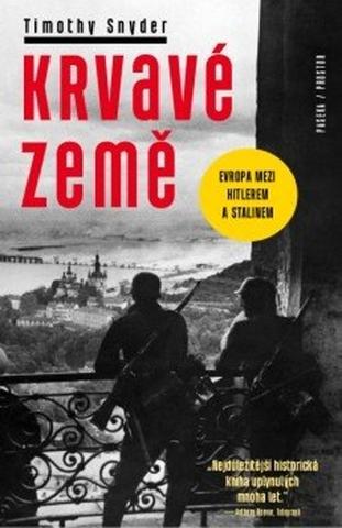 Kniha: Krvavé země - Evropa mezi Hitlerem a Stalinem - Timothy Snyder