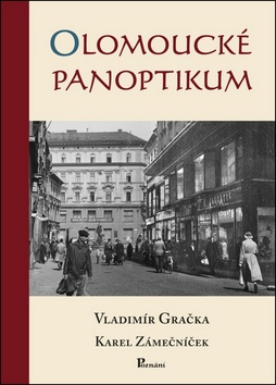Kniha: Olomoucké panoptikum - Vladimír Gračka; Karel Zámečníček