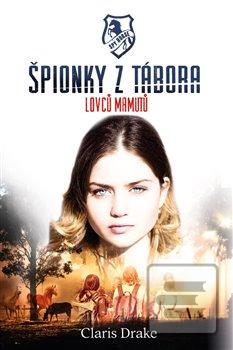 Kniha: Špionky z tábora lovců mamutů - Claris Drake