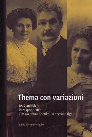 Kniha: Thema con variazioni - Leoš Janáček - korespondence s manželkou Zdeňkou a dcerou Olgou - Leoš Janáček