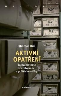 Kniha: Aktivní opatření - Tajná historie dezinformací a politické války - Thomas Rid