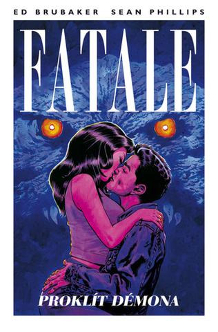 Kniha: Fatale 5 Proklít démona - 1. vydanie - Ed Brubaker; Sean Phillips