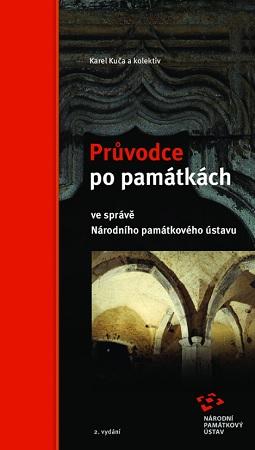 Kniha: Průvodce po památkách ve správě Národního památkového ústavu - Karel Kuča