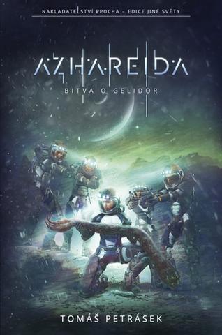 Kniha: Azhareida - Bitva o Gelidor - Bitva o Gelidor - 1. vydanie - Tomáš Petrásek