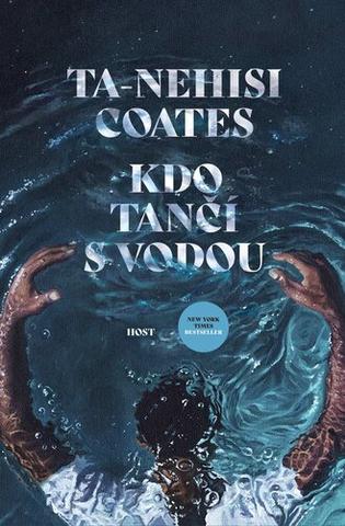 Kniha: Kdo tančí s vodou - Kdo tančí s vodou - 1. vydanie - Ta-Nehisi Coates