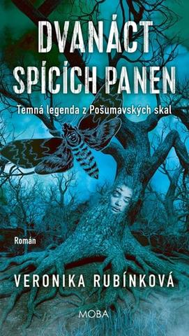 Kniha: Dvanáct spících panen - Temná legenda z Pošumavských skal - 1. vydanie - Veronika Rubínková