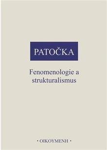 Kniha: Fenomenologie a strukturalismus - Jan Patočka