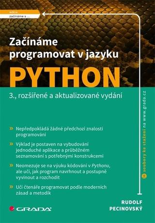 Kniha: Začínáme programovat v jazyku Python - 3., rozšířené a aktualizované vydání - Rudolf Pecinovský