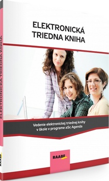 Kniha: Elektronická triedna kniha - Vedenie elektronickej triednej knihy v škole v programe aSc Agenda - 1. vydanie - Anna Mazúrová