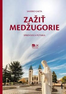 Kniha: Zažiť Medžugorie - Saverio Gaeta