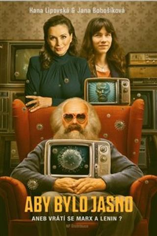 Kniha: Aby bylo jasno - aneb Vrátí se Marx a Lenin? - Jana Bobošíková