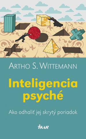 Kniha: Inteligencia psyché - 1. vydanie - Artho S. Wittemann