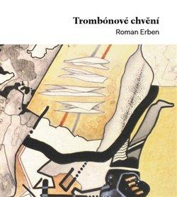 Kniha: Trombónové chvění - Roman Erben