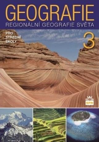 Kniha: Geografie pro střední školy 3 - Regionální geografie světa - Vít Voženílek