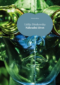 Kniha: Náhradní život - Lidija Dimkovska