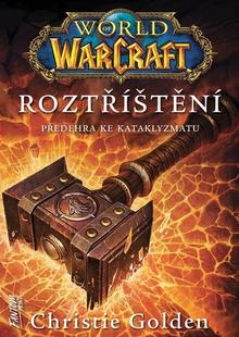 Kniha: World of Warcraft Roztříštění - Předehra ke kataklyzmatu - Christie Golden