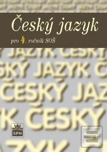 Kniha: Český jazyk pro 4. ročník SŠ - Marie Čechová