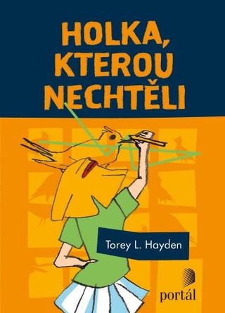 Kniha: Holka, kterou nechtěli - Torey L. Hayden