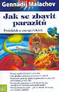 Kniha: Jak se zbavit parazitů - Fyzických a energetických - Gennadij Petrovič Malachov