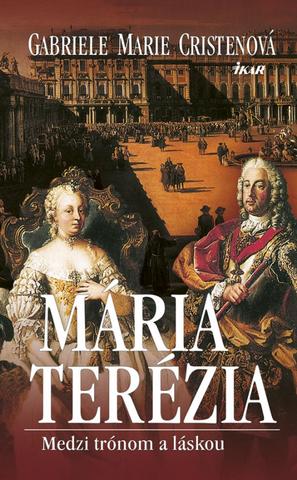 Kniha : Mária Terézia - Medzi trónom a láskou - 2. vydanie
