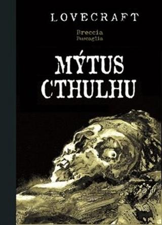 Kniha: Mýtus Cthulhu - Alberto Breccia; Howard Phillips Lovecraft