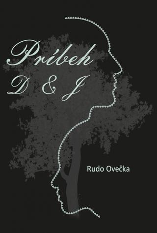 Kniha: Príbeh D & J - 1. vydanie - Rudo Ovečka