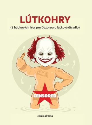 Kniha: Lútkohry - (8 bábkových hier pre Dezorzovo lútkové divadlo) - Agda Bavi Pain