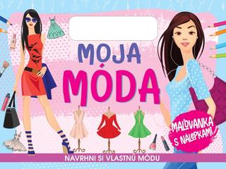 Kniha: Moja móda - Maľovanka s nálepkami