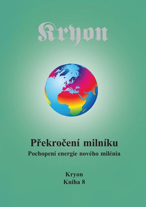 Kniha: Kryon 8 - Překročení milníku - Pochopení energie nového milénia - Lee Carroll