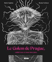 Kniha: Le Golem de Prague, - rabbi Loew et mon âme juive - Martin Vopěnka; Renáta Fučíková