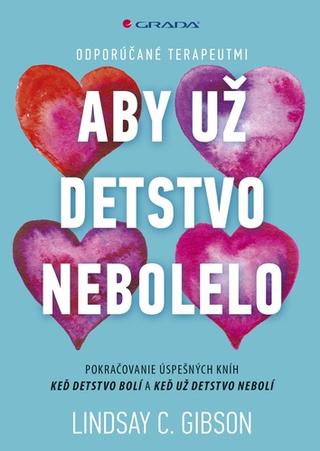 Kniha: Aby už detstvo nebolelo - Lindsay  C. Gibson
