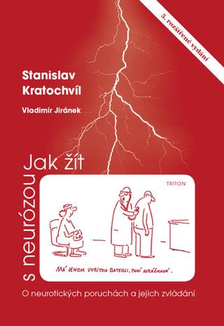 Kniha : Jak žít s neurózou - O neurotických poruchách a jejich zvládání