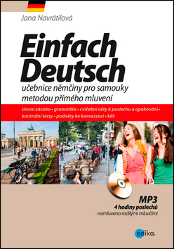 Kniha: Einfach Deutsch - učebnice němčiny pro samouky metodou přímého mluvení - 1. vydanie - Jana Návratilová