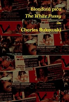 Kniha: Odbarvená píča / A White Pussy - Charles Bukowski
