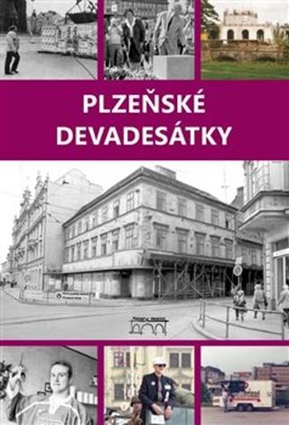 Kniha: Plzeňské devadesátky - Jaroslav Vogeltanz, Petr Mazný