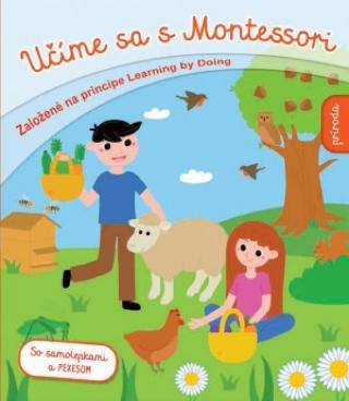Kniha: Príroda-učíme sa s Montessori - Založené na princípe Learning by Doing - 1. vydanie